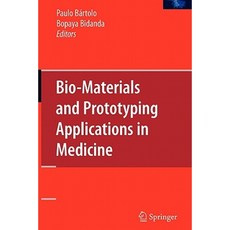 Bio-Materials and Prototyping Applications in Medicine Paperback, Springer
