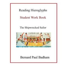 Reading Hieroglyphs - Student Work Book: The Shipwrecked Sailor Paperback, Createspace Independent Publishing Platform