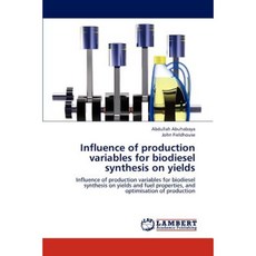 Influence of Production Variables for Biodiesel Synthesis on Yields Paperback, LAP Lambert Academic Publishing