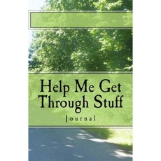 Help Me Get Through Stuff Journal Paperback, Createspace Independent Publishing Platform