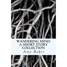 Wandering Mind: A Short Story Collection Paperback, Createspace Independent Publishing Platform