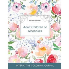 Adult Coloring Journal: Adult Children of Alcoholics (Nature Illustrations La Fleur) Paperback, Adult Coloring Journal Press