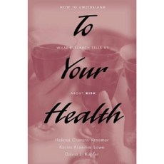 To Your Health: How to Understand What Research Tells Us about Risk Hardcover, Oxford University Press, USA