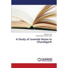 A Study of Juvenile Home in Chandigarh Paperback, LAP Lambert Academic Publishing