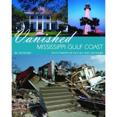 Vanished Mississippi Gulf Coast Hardcover, Pelican Publishing Company