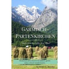 加米施-帕滕基興：您已經看到了城堡......現在怎麼辦？平裝, Createspace獨立發布平台