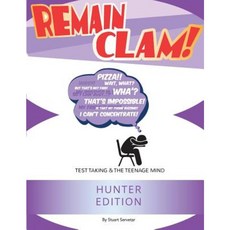 Remain Clam! Hunter Edition: Test Taking & the Teenage Mind Paperback, Ibidprep