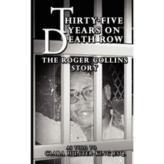 Thirty-Five Years on Death Row: The Roger Collins Story Paperback, Kingdom Publications