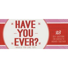 Have You Ever... Would You Like To...: 23 Sexy Questions for Couples to Answer Together Paperback, Sourcebooks