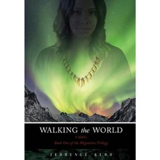 Walking the World: Book One of the Migration Trilogy Hardcover, Outskirts Press