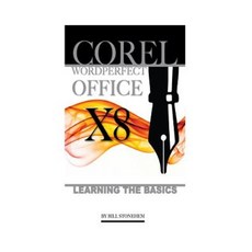 Corel WordPerfect Office X8: Learning the Basics Paperback, Createspace Independent Publishing Platform
