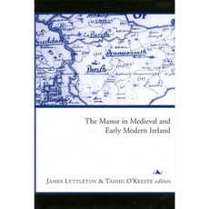 The Manor in Medieval and Early Modern Ireland Hardcover, Four Courts Press