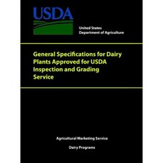 General Specifications for Dairy Plants Approved for USDA Inspection and Grading Service Paperback, Lulu.com