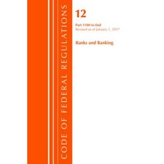 Code of Federal Regulations Title 12 Banks and Banking 1100-End Revised as of January 1 2017 Paperback, Bernan Press