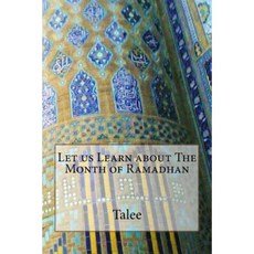 Let Us Learn about the Month of Ramadhan Paperback, Createspace