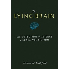The Lying Brain: Lie Detection in Science and Science Fiction Paperback, University of Michigan Press