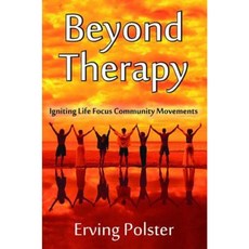 Beyond Therapy: Igniting Life Focus Community Movements Paperback, Routledge
