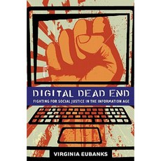 Digital Dead End: Fighting for Social Justice in the Information Age Hardcover, Mit Press