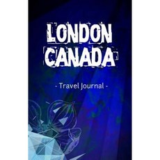 倫敦加拿大旅遊日記：加拿大安大略省倫敦的橫線書寫筆記本日記平裝本, Createspace獨立發布平台