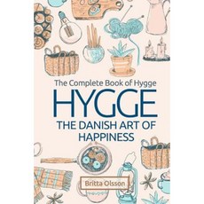 Hygge: The Danish Art of Happiness: The Complete Book of Hygge Paperback, Createspace Independent Publishing Platform