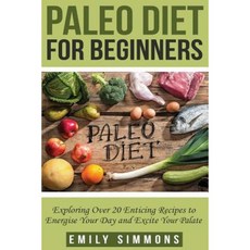 Paleo Diet for Beginners Paperback, Createspace Independent Publishing Platform