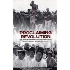Proclaiming Revolution: Bolivia in Comparative Perspective Paperback, David Rockefeller Center for Latin American S