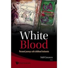 White Blood: Personal Journeys with Childhood Leukaemia Paperback, World Scientific Publishing Company