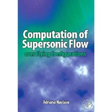 Computation of Supersonic Flow Over Flying Configurations Hardcover, Elsevier Science