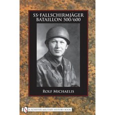 SS-Fallschirmjager-Bataillon 500/600 Hardcover, Schiffer Publishing
