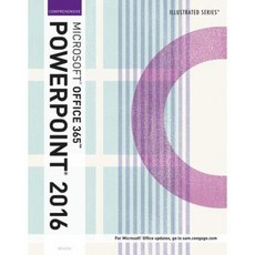 Illustrated Microsoft Office 365 & PowerPoint 2016: Comprehensive Paperback, Course Technology