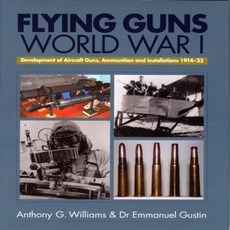 第一次世界大戰的飛槍：航空槍彈藥和裝置的發展 1914-32 精裝本, 克羅伍德出版社（英國）