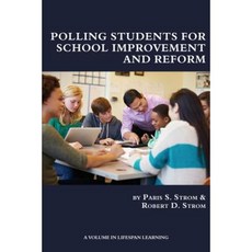 Polling Students for School Improvement and Reform Paperback, Information Age Publishing