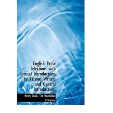 English Prose Selections with Critical Introductions by Various Writers and General Introductions Hardcover, BiblioLife