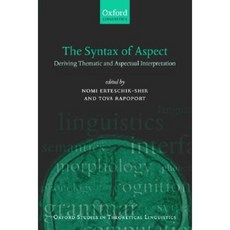 The Syntax of Aspect: Deriving Thematic and Aspectual Interpretation Hardcover, Oxford University Press, USA