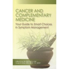 Cancer and Complementary Medicine: Your Guide to Smart Choices in Symptom Management Paperback, Oncology Nursing Society