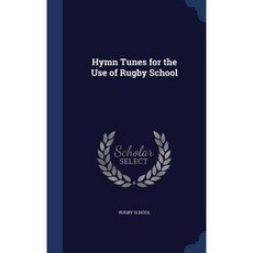 Hymn Tunes for the Use of Rugby School Hardcover, Sagwan Press