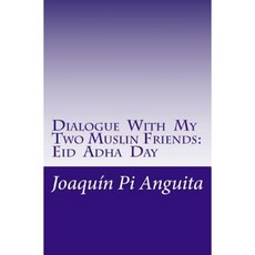 Dialogue with My Two Muslin Friends: Eid Adha Day Paperback, Createspace Independent Publishing Platform