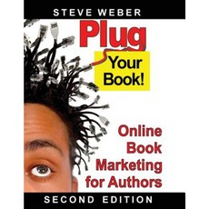 Plug Your Book! Online Book Marketing for Authors Paperback, Weber Books