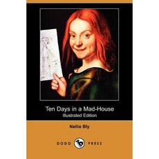 Ten Days in a Mad-House (Illustrated Edition) (Dodo Press) Paperback, Dodo Press