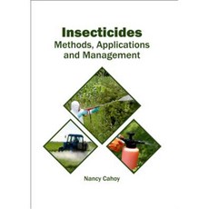 Insecticides: Methods Applications and Management Hardcover, Syrawood Publishing House