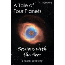 A Tale of Four Planets Book One: Sessions with the Seer Paperback, Virtualbookworm.com Publishing