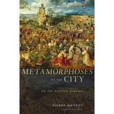 Metamorphoses of the City: On the Western Dynamic Hardcover, Harvard University Press