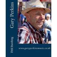 Gary Perkins: WWW.Garyperkinsmusic.Co.UK Paperback, Createspace Independent Publishing Platform