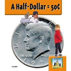 A Half-Dollar = 50 Cent Library Binding, Abdo Publishing Company