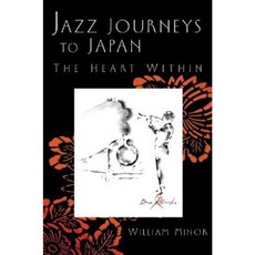 Jazz Journeys to Japan: The Heart Within Hardcover, University of Michigan Press