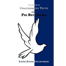 The Book of Unauthorized Truth about Phi Beta SIGMA Paperback, Createspace Independent Publishing Platform