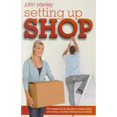 Setting Up Shop: The Complete Step-By-Step Guide to Starting Buying and Running a Successful Retail Business in Australia Paperback, Wrightbooks