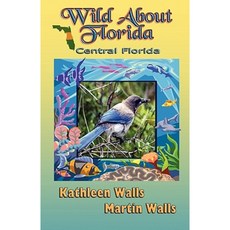 Wild about Florida: Central Florida Paperback, Global Authors Publishers
