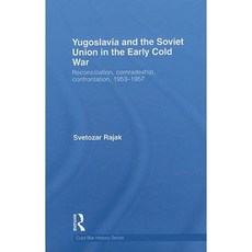 冷戰初期的南斯拉夫與蘇聯：和解、同志對抗1953-1957年精裝本, 勞特利奇