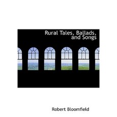 Rural Tales Ballads and Songs Hardcover, BiblioLife